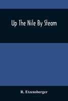 Up the Nile by Steam 1279410671 Book Cover