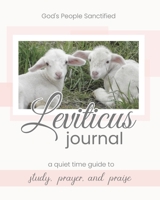 Leviticus Journal: God's People Sanctified 1077058578 Book Cover