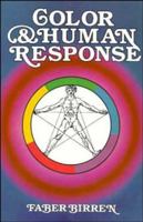 Color & Human Response: Aspects of Light and Color Bearing on the Reactions of Living Things and the Welfare of Human Beings