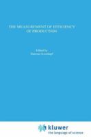 The Measurements of Efficiency of Production (Studies in Productivity Analysis) 089838155X Book Cover