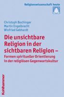 Die Unsichtbare Religion in Der Sichtbaren Religion: Formen Spiritueller Orientierung in Der Religiosen Gegenwartskultur 3170190342 Book Cover