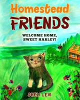 Homestead Friends: Welcome Home, Sweet Harley! 1732035571 Book Cover