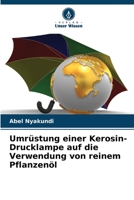 Umrüstung einer Kerosin-Drucklampe auf die Verwendung von reinem Pflanzenöl 6206362345 Book Cover
