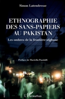 Ethnographie des sans-papiers au Pakistan: Les ombres de la frontière afghane (Inter-National) (French Edition) 2343219362 Book Cover