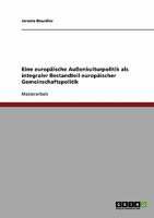 Eine europ�ische Au�enkulturpolitik als integraler Bestandteil europ�ischer Gemeinschaftspolitik 363868055X Book Cover