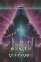 The Hidden Secrets of Wealth & Abundance B0DMMLF6X4 Book Cover