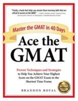 Ace the GMAT: Master the GMAT in 40 Days 1897393555 Book Cover