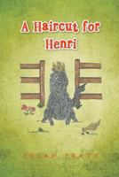 A Haircut for Henri 1493179594 Book Cover