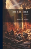 The Ebb-Tide; Volume 6 1021334502 Book Cover