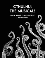 Cthulhu: the Musical!: A Rock and Roll Puppet Show B08CJ5PTSH Book Cover