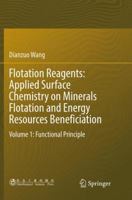 Flotation Reagents: Applied Surface Chemistry on Minerals Flotation and Energy Resources Beneficiation: Volume 1: Functional Principle 9811020280 Book Cover