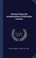 Sermon upon the assassination of Abraham Lincoln 1340264420 Book Cover