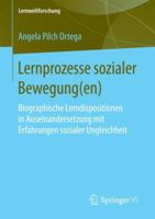 Lernprozesse Sozialer Bewegung(en): Biographische Lerndispositionen in Auseinandersetzung Mit Erfahrungen Sozialer Ungleichheit 3658192968 Book Cover