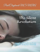 The Silent Revolution: How Sleep Transforms Every Aspect of Human Potential B0F2T8C4D2 Book Cover