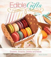 Edible Gifts: Homemade and Hand-Wrapped Sweets, Snacks, Drinks, and More 150480029X Book Cover