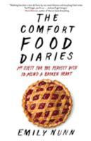 The Comfort Food Diaries: My Quest for the Perfect Dish to Mend a Broken Heart 1451674201 Book Cover
