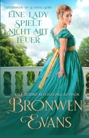 Eine Lady Spielt Nicht Mit Feuer: Aus Freunden werden Liebende Regency-Romanze (Sisterhood Of Scandal-Serie) (German Edition) B0DRD2LL49 Book Cover