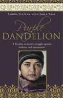 Purple Dandelion: A Muslim Woman's Struggle Against Violence and Oppression 192149753X Book Cover