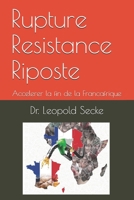 Rupture Resistance Riposte: Accelerer la fin de la Francafrique (French Edition) 2953930418 Book Cover