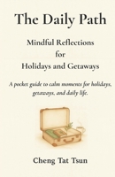 The Daily Path: Mindful Reflections for Holidays and Getaways B0FGV4LSJ8 Book Cover