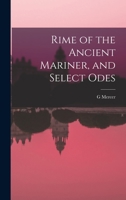 Rime of the Ancient Mariner, and Select Odes 1017682828 Book Cover