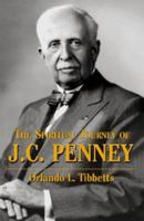 "The Spiritual Journey of J. C. Penney" 1582440387 Book Cover