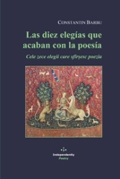 Las diez elegías que acaban con la poesía: Cele zece elegii care sfîrșesc poezia B0BQ99R1MF Book Cover