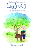 The Magical Adventure Of Little Alf - The Enchanted Forest 0244359822 Book Cover