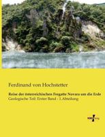 Reise der oesterreichischen Fregatte Novara um die Erde: Geologischer Teil: Zweiter Band (Reise der österreichischen Fregatte Novara um die Erde) 3957382491 Book Cover