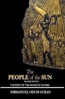 The People of the Sun, the Root of the Akans of Ghana B0F88LZYW4 Book Cover