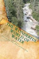 The Wonderful World of Water 1453784594 Book Cover