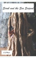 Scrub and the Sea Serpent 0645761761 Book Cover