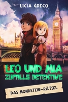 Leo und Mia - Zufalls Detektive: Das Mondstein-Rätsel B0B7QLFTK7 Book Cover