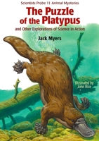 The Puzzle of the Platypus: And Other Explorations of Science in Action (Scientists Probe 11 Animal Mysteries) 1590785568 Book Cover