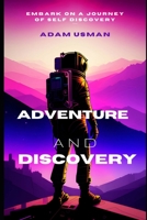 ADVENTURE AND DISCOVERY: embark on a journey of self-discovery B0CGC8NVY3 Book Cover