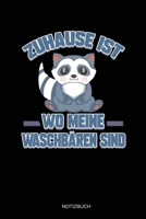 Zuhause Ist Wo Meine Waschbären Sind: Dotted Punkteraster Notizbuch A5 - Waschbär Notizbuch I Raccoon Haustier Liebhaber X-Mas Geschenk (German Edition) 1672063787 Book Cover