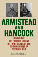 Armistead and Hancock: Behind the Gettysburg Legend 0811769941 Book Cover