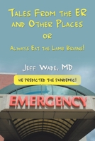 Tales From the ER and Other Places: OR Always Eat the Lamb Brains! 1728331692 Book Cover