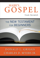 Mark's Gospel from Scratch: The New Testament for Beginners 0664234860 Book Cover