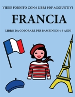 Libro da colorare per bambini di 4-5 anni (Francia): Questo libro contiene 40 pagine a colori senza stress progettate per ridurre la frustrazione e aumentare la fiducia dei bambini in si stessi. Quest 1800250312 Book Cover