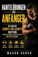 Hantelübungen für Anfänger: Die einfache Schritt-für-Schritt-Anleitung für Kraftaufbau, Gewichtsverlust und Fitness zu Hause (German Edition) B0H24THP9J Book Cover