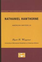 Nathaniel Hawthorne - American Writers 23: University of Minnesota Pamphlets on American Writers 0816602808 Book Cover