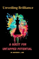 Unveiling Brilliance: A Quest for Untapped Potential B0CQ2WBWGC Book Cover
