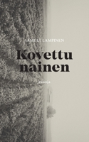 Kovettu nainen: Runoja 9528061915 Book Cover