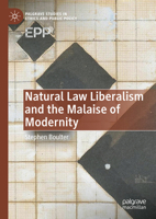 Natural Law Liberalism and the Malaise of Modernity 3031597362 Book Cover