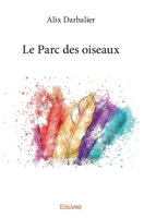 Le Parc des oiseaux (French Edition) 2414294957 Book Cover