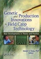 Genetic And Production Innovations In Field Crop Technology: New Developments In Theory And Practice 1560221224 Book Cover
