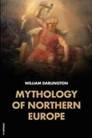 Mythology of Northern Europe: Easy-to-Read Layout B09LBLGTX9 Book Cover