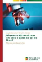 Micoses e Micotoxicoses em cães e gatos no sul do Brasil 3639683463 Book Cover