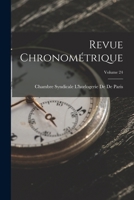 Revue Chronométrique, Volume 24 1019034157 Book Cover